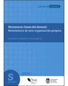 Momentos claves del devenir: Movimientos de auto-organización psíquica