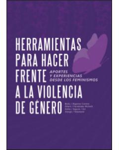 Herramientas para hacer frente a la violencia de género: Aportes y experiencias desde los feminismos