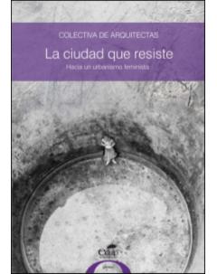 La ciudad que resiste: Hacia un urbanismo feminista