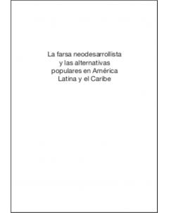 La farsa neodesarrollista y las alternativas populares en América Latina y el Caribe