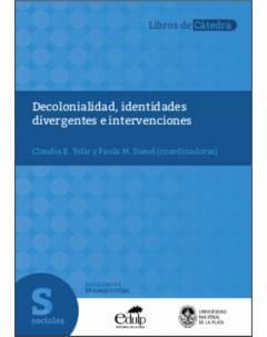 Decolonialidad, identidades divergentes e intervenciones