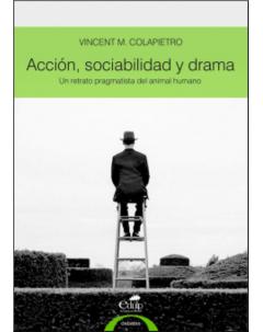 Acción, sociabilidad y drama: Un retrato pragmatista del animal humano