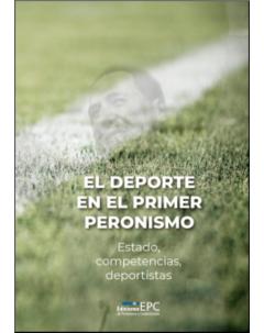 El deporte en el primer peronismo: Estado, competencias, deportistas