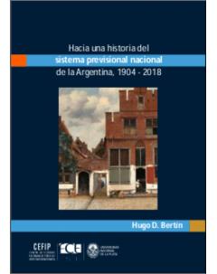 Hacia una historia de la previsión social nacional en Argentina, 1904-2018