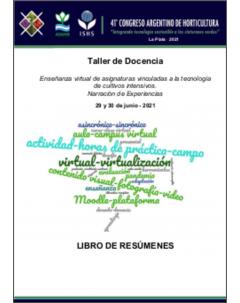 Taller de docencia: Enseñanza virtual de asignaturas vinculadas a la tecnología de cultivos. Narración de experiencias: Libro de resúmenes