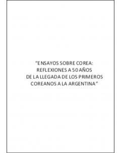 Ensayos sobre Corea: reflexiones a 50 años de la llegada de los primeros coreanos a la Argentina