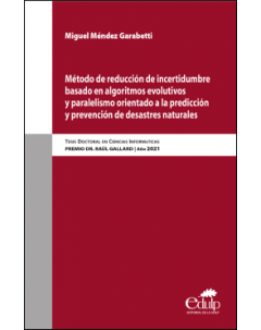 Método de reducción de incertidumbre basado en algoritmos evolutivos y paralelismo orientado a la predicción y prevención de desastres naturales