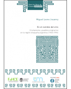 En el nombre del otro: Cristianismo y pueblos originarios en la región chaqueña argentina (1965-1994)