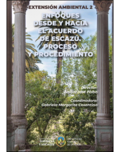 Extensión ambiental 2: Enfoques desde y hacia el acuerdo de Escazú. Proceso y procedimiento