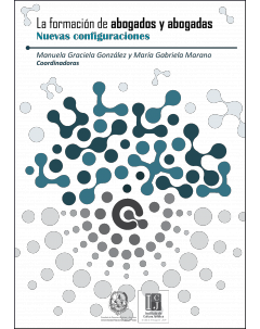La formación de abogados y abogadas: Nuevas configuraciones
