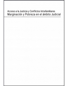 Acceso a la justicia y conflictos intrafamiliares: Marginación y pobreza en el ámbito judicial
