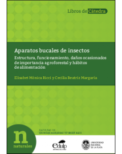 Aparatos bucales de insectos: Estructura, funcionamiento, daños ocasionados de importancia agroforestal y hábitos de alimentación