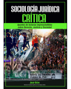 Sociología jurídica crítica: Apuntes de lecturas imprescindibles sobre Derecho, Justicia y Sociedad