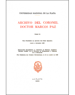 Archivo del Coronel Doctor Marcos Paz: Tomo VI. Vice Presidente en ejercicio del Poder Ejecutivo (enero a diciembre 1867)