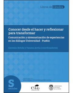 Conocer desde el hacer y reflexionar para transformar: Comunicación y sistematización de experiencias en los diálogos Universidad - Pueblo