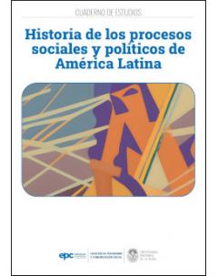 Historia de los procesos sociales y políticos de América Latina: Cuaderno de estudios