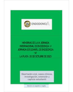 Memoria de la VI Jornada Internacional de Endodoncia y V Jornada Estudiantil de Endodoncia "A"