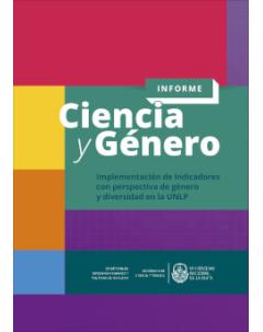 Ciencia y Género: Implementación de indicadores con perspectiva de género y diversidad en la UNLP