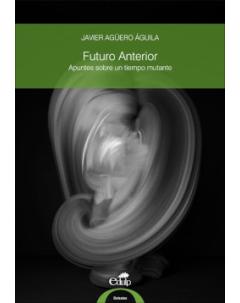 Futuro anterior: Apuntes sobre un tiempo mutante