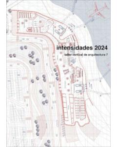 Intensidades 2024: Taller vertical de Arquitectura 7