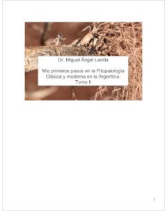 Mis primeros pasos en la fitopatología clásica y moderna en la Argentina: Tomo II