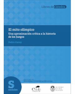 El mito olímpico: Una aproximación crítica a la historia de los Juegos
