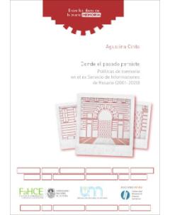 Donde el pasado persiste: Políticas de memoria en el ex Servicio de Informaciones de Rosario (2001-2020)