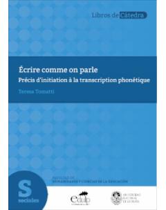 Écrire comme on parle: Précis d'initiation à la transcription phonétique