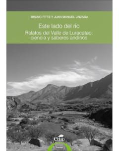 Este lado del río: Relatos del Valle de Luracatao: ciencia y saberes andinos
