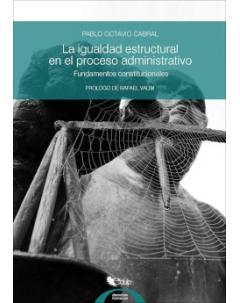 La igualdad estructural en el proceso administrativo: Fundamentos constitucionales