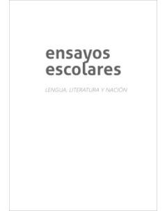 Ensayos escolares: Lengua, literatura y nación