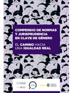 Compendio de normas y jurisprudencia en clave de género: El camino hacia una igualdad real