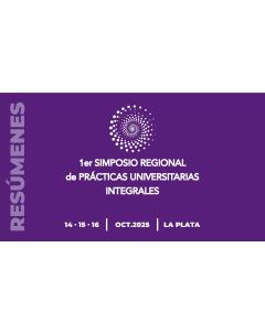 1er Simposio Regional de Prácticas Universitarias Integrales: Resúmenes