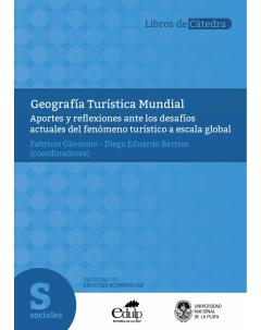 Geografía Turística Mundial: Aportes y reflexiones ante los desafíos actuales del fenómeno turístico a escala global