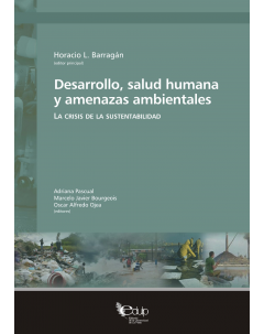 Desarrollo, salud humana y amenazas ambientales: La crisis de la sustentabilidad