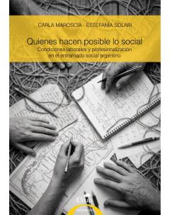 Quienes hacen posible lo social: Condiciones laborales y profesionalización en el entramado social argentino