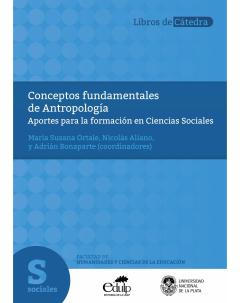Conceptos fundamentales de Antropología: Aportes para la formación en Ciencias Sociales