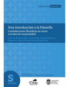Una introducción a la Filosofía: Constelaciones filosóficas en torno a la idea de corporalidad