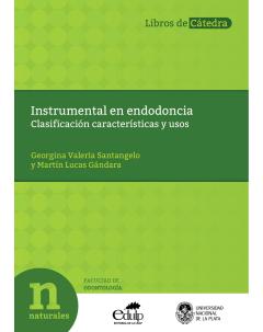 Instrumental en Endodoncia: Clasificación, características y usos