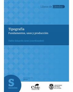 Tipografía: Fundamentos, usos y producción