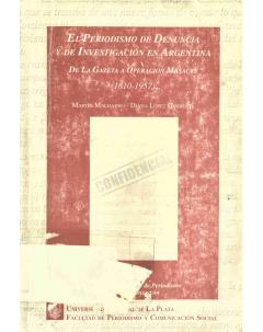 El periodismo de denuncia y de investigación en Argentina: De la Gaceta a Operación Masacre (1810-1957)