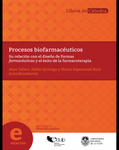 Procesos biofarmacéuticos: Su relación con el diseño de formas farmacéuticas y el éxito de la farmacoterapia