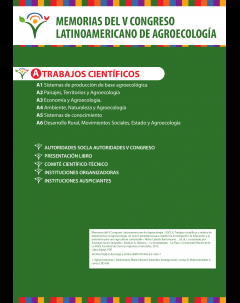 Memorias del V Congreso Latinoamericano de Agroecología - SOCLA: Trabajos científicos y relatos de experiencias: la agroecología, un nuevo paradigma para redefinir la investigación, la educación y la extensión para una agricultura sustentable