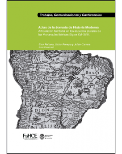 Actas de la Jornada de Historia Moderna: Articulación territorial en los espacios plurales de las monarquías ibéricas (siglos XVI-XVIII)