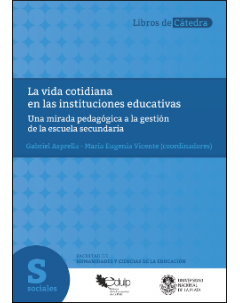 La vida cotidiana en las instituciones educativas: Una mirada pedagógica a la gestión de la escuela secundaria