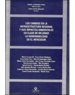 Los cambios en la infraestructura regional y sus impactos ambientales en clave de mejorar la gobernabilidad en el MERCOSUR