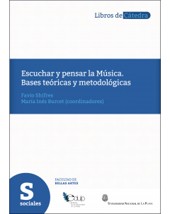 Escuchar y pensar la música: Bases teóricas y metodológicas