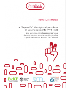 La “depuración” ideológica del peronismo en General Sarmiento (1973-1974): Una aproximación al proceso represivo durante los años setenta constitucionales a partir del caso de Antonio Tito Deleroni