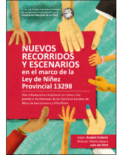 Nuevos recorridos y escenarios en el marco de la Ley de Niñez provincial 13.298: Una mirada comunicacional en torno a las prácticas territoriales de los Servicios Locales de Niñez de Altos de San Lorenzo y Villa Elvira