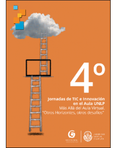 4° Jornadas de TIC e Innovación en el Aula: Más allá del aula virtual. "Otros horizontes, otros desafíos".